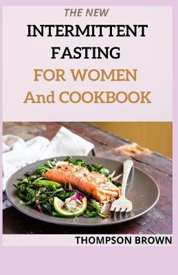 Book cover for THE NEW INTERMITTENT FASTING FOR WOMEN And COOKBOOK