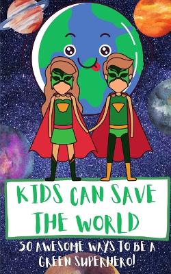 Cover of Kids Can Save The World