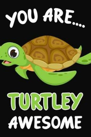 Cover of You Are... Turtley Awesome