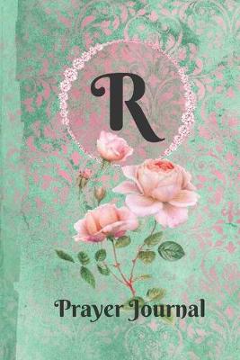 Book cover for Letter R Personalized Monogram Praise and Worship Prayer Journal