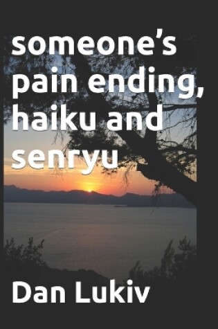 Cover of someone's pain ending, haiku and senryu