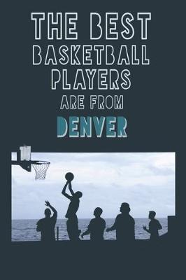 Book cover for The Best Basketball Players are from Denver journal