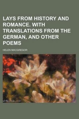 Cover of Lays from History and Romance. with Translations from the German, and Other Poems
