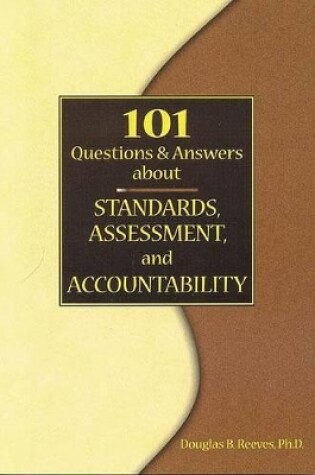 Cover of 101 Questions and Answers about Standards, Assessment, and Accountability