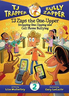 Book cover for Tj Zaps the One-Upper #2:: Stopping One-Upping and Cell Phone Bullying