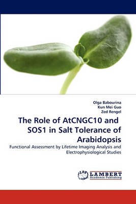 Book cover for The Role of Atcngc10 and Sos1 in Salt Tolerance of Arabidopsis