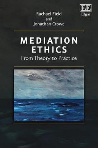 Cover of Mediation Ethics - From Theory to Practice