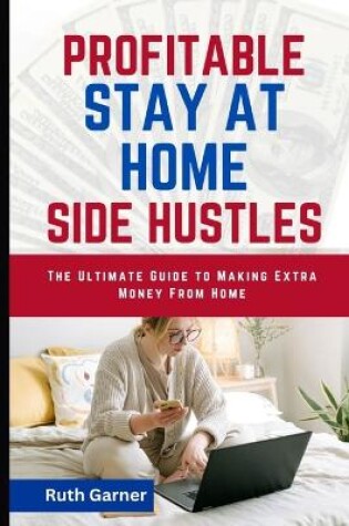 Cover of Profitable Stay-At-Home Side Hustles