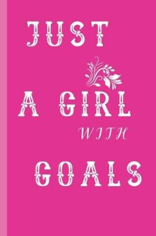 Cover of Just A Girl With Goals