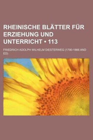Cover of Rheinische Blatter Fur Erziehung Und Unterricht (113)