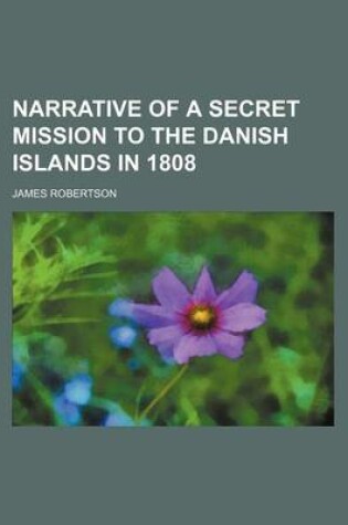 Cover of Narrative of a Secret Mission to the Danish Islands in 1808
