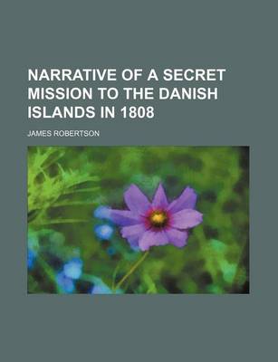 Book cover for Narrative of a Secret Mission to the Danish Islands in 1808