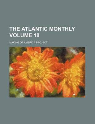 Book cover for The Atlantic Monthly Volume 18