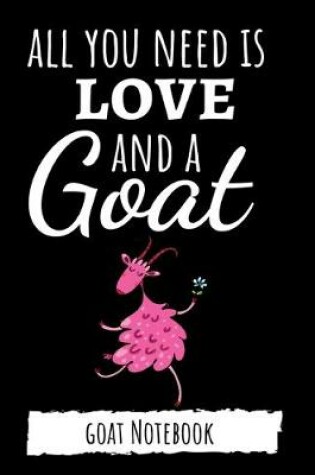 Cover of All You Need Is Love And A Goat