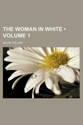 Cover of The Woman in White (Volume 1)