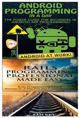 Cover of Android Programming in a Day! & Rails Programming Professional Made Easy