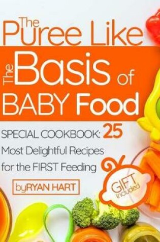 Cover of The puree like the basis of baby food. Special Cookbook