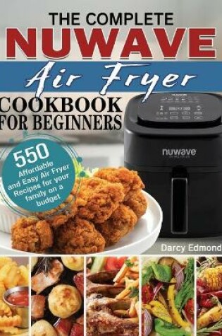 Cover of The Complete NuWave Air Fryer Cookbook for Beginners