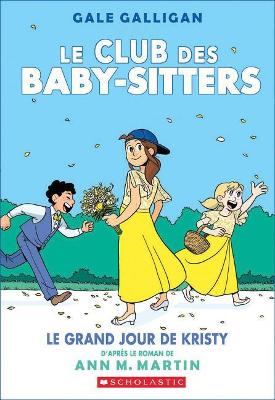 Cover of Le Club Des Baby-Sitters: N° 6 - Le Grand Jour de Kristy