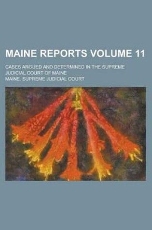 Cover of Maine Reports; Cases Argued and Determined in the Supreme Judicial Court of Maine Volume 11