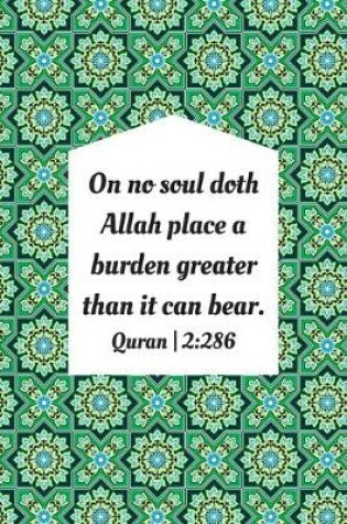 Cover of On No Soul Doth Allah Place A Burden Greater Than It Can Bear