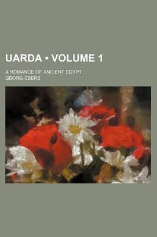 Cover of Uarda (Volume 1); A Romance of Ancient Egypt