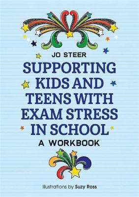 Book cover for Supporting Kids and Teens with Exam Stress in School