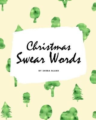 Book cover for Christmas Swear Words Coloring Book for Adults (8x10 Coloring Book / Activity Book)