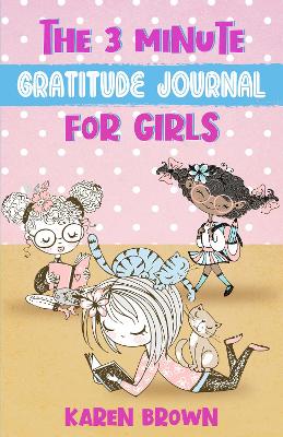 Book cover for The 3 Minute Gratitude Journal for Girls