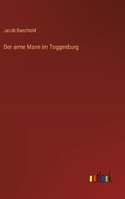 Book cover for Der arme Mann im Toggenburg