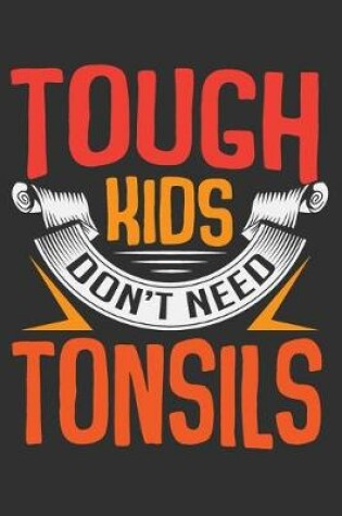 Cover of Tough Kids Don't Need Tonsils