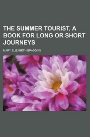 Cover of The Summer Tourist, a Book for Long or Short Journeys