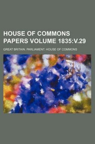 Cover of House of Commons Papers Volume 1835