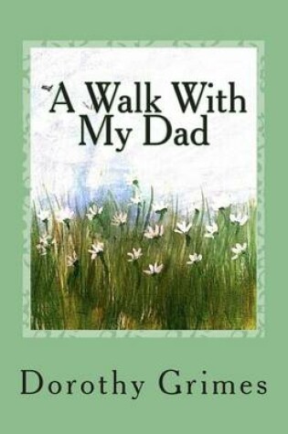 Cover of A Walk With My Dad