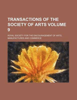 Book cover for Transactions of the Society of Arts Volume 9