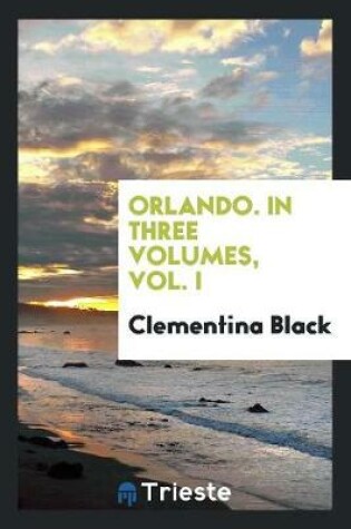 Cover of Orlando. in Three Volumes, Vol. I