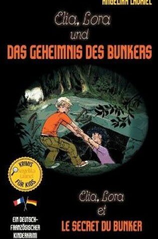 Cover of Elia, Lora und das Geheimnis des Bunkers - Elia, Lora et le secret du bunker