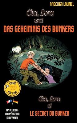 Book cover for Elia, Lora und das Geheimnis des Bunkers - Elia, Lora et le secret du bunker