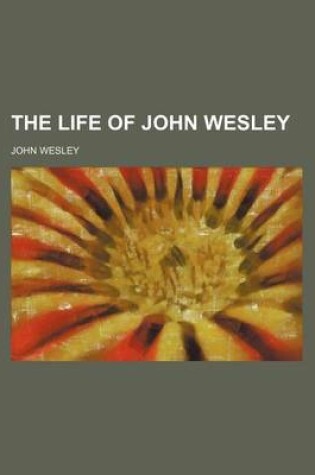 Cover of The Life of John Wesley