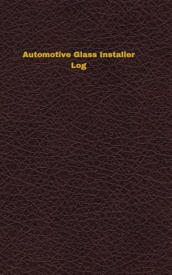Book cover for Automotive Glass Installer Log