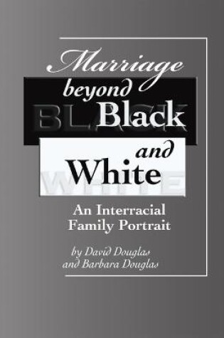 Cover of Marriage Beyond Black and White