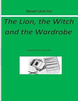 Book cover for Novel Unit for The Lion, The Witch, and the Wardrobe