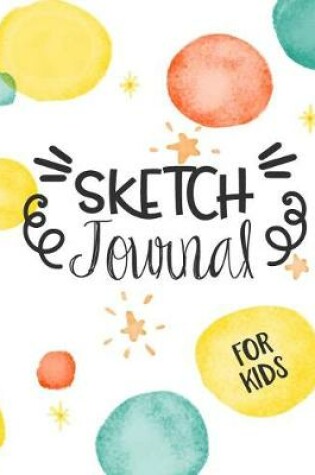 Cover of Sketch Journal For Kids