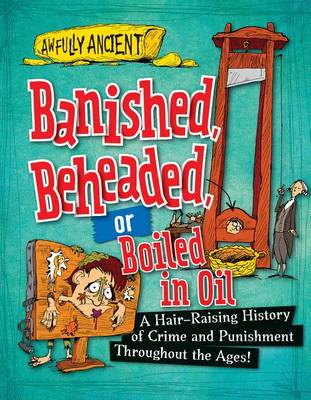 Cover of Banished, Beheaded, or Boiled in Oil