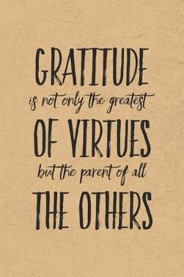 Book cover for Gratitude Is Not Only The Greatest of Virtues