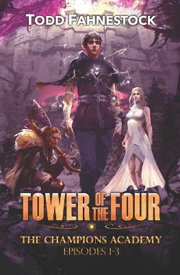 Book cover for Tower of the Four - The Champions Academy