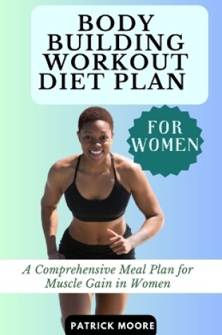 Cover of Bodybuilding Workout Diet Plan for Women