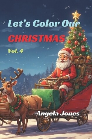 Cover of Let's Color Our Christmas. Vol. 4