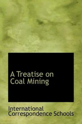 Cover of A Treatise on Coal Mining