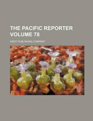 Book cover for The Pacific Reporter Volume 78